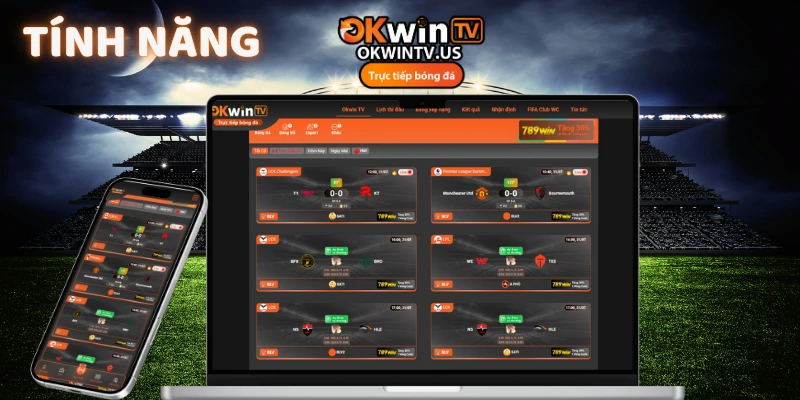 Tính năng nổi bật trên website trực tiếp bóng đá OKwinTV