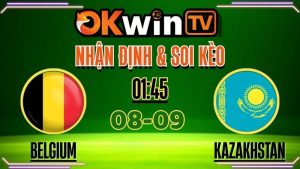Nhận định & soi kèo Belgium vs Kazakhstan (08/09/2025) – Vòng Loại World Cup 2026