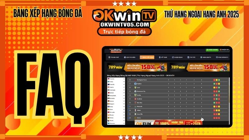 FAQ – Câu hỏi thường gặp bảng xếp hạng bóng đá tại OKwinTV